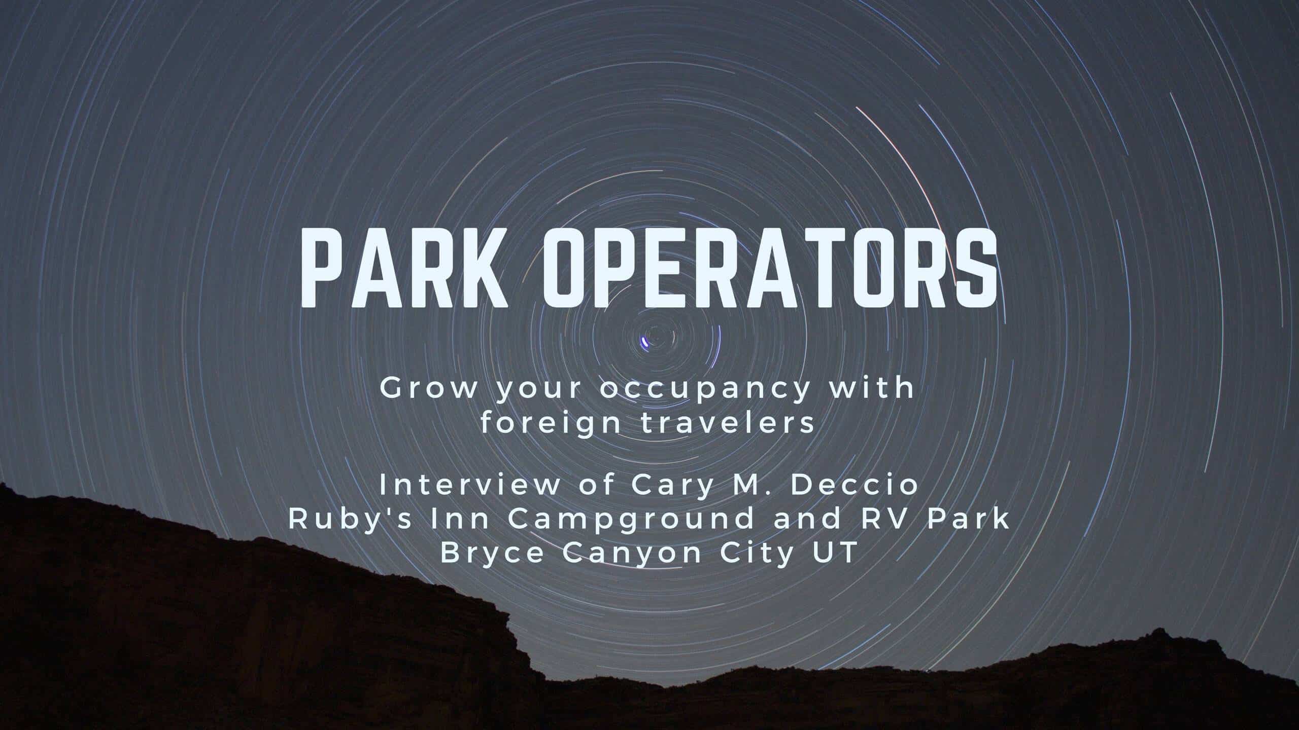 Park Operators: Grow Your Occupancy with Foreign Travelers