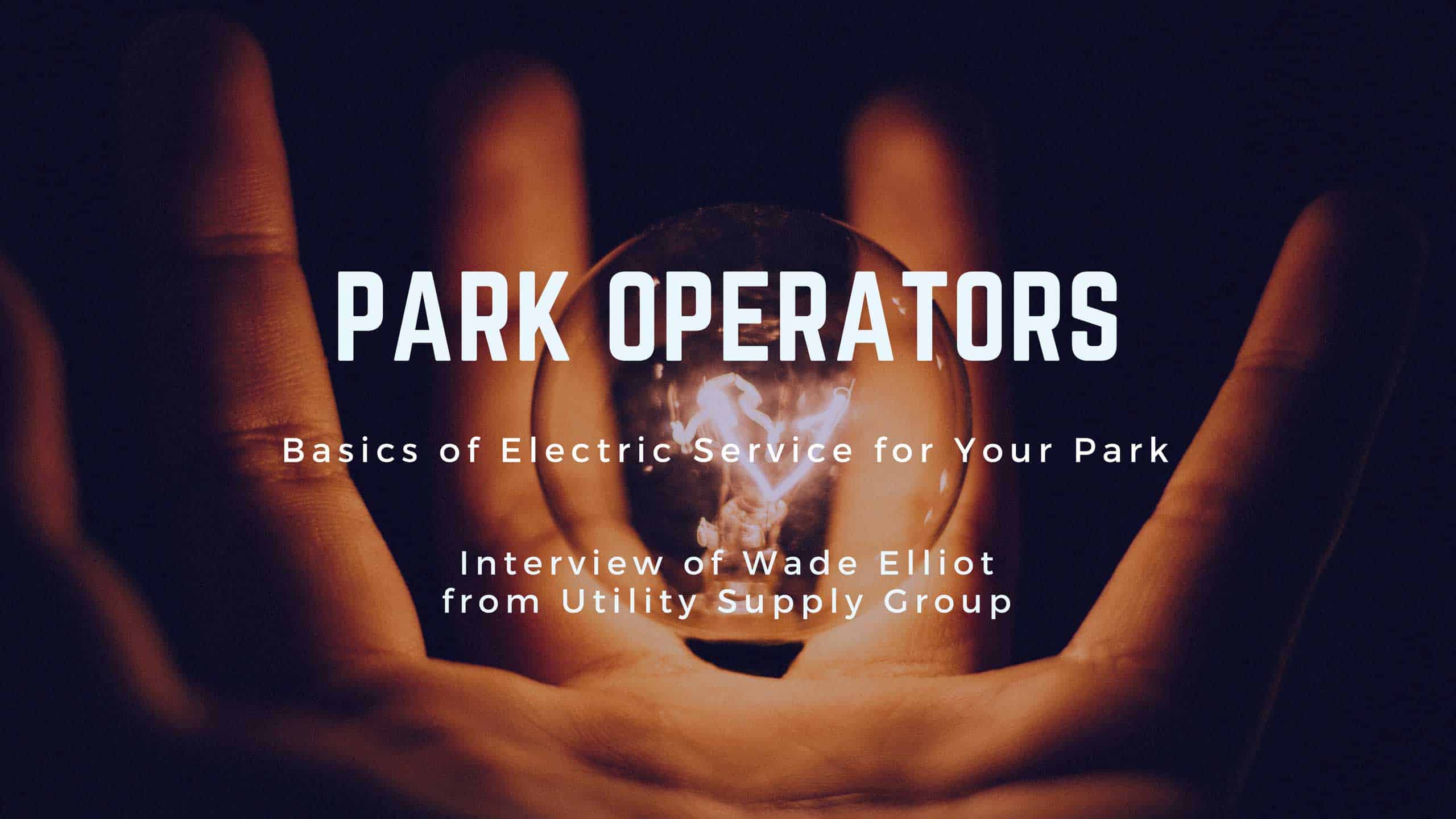 Park Operators: Get the Basics of Electrical Service for your Campground or RV Park