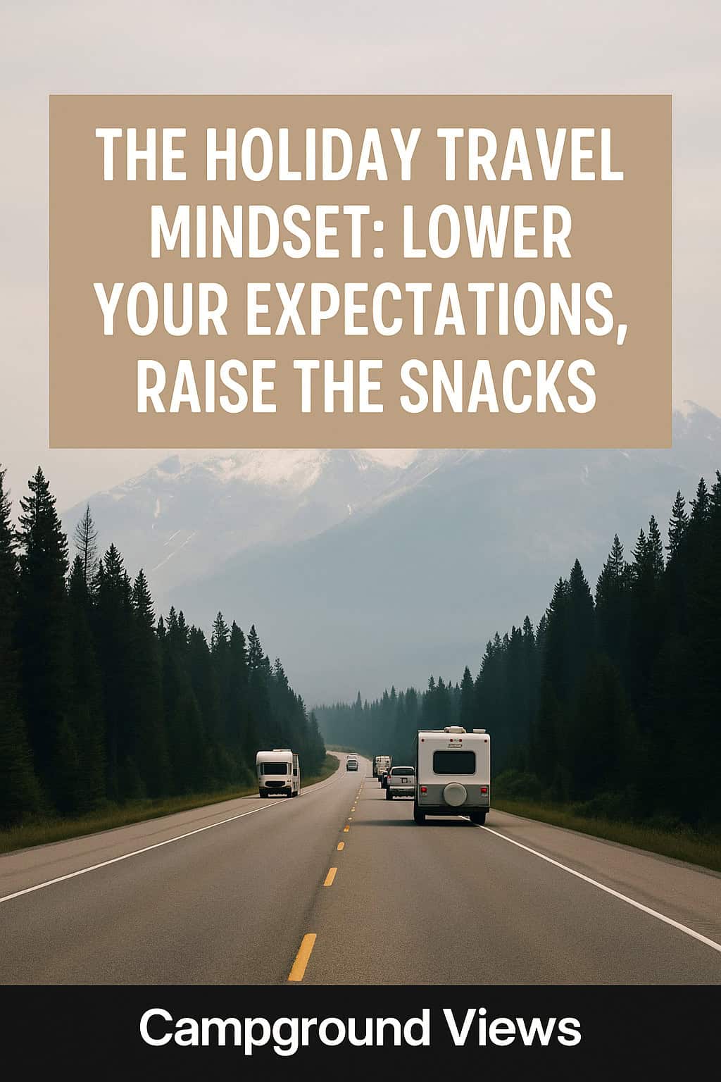The Holiday Travel Mindset: Lower Your Expectations, Raise the Snacks