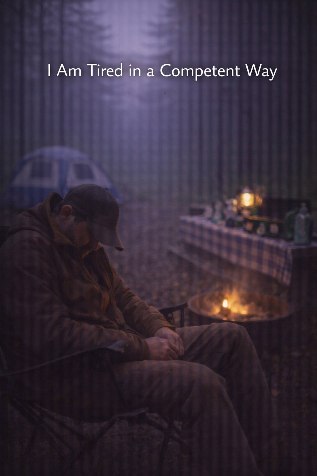 I Am Tired in a Competent Way