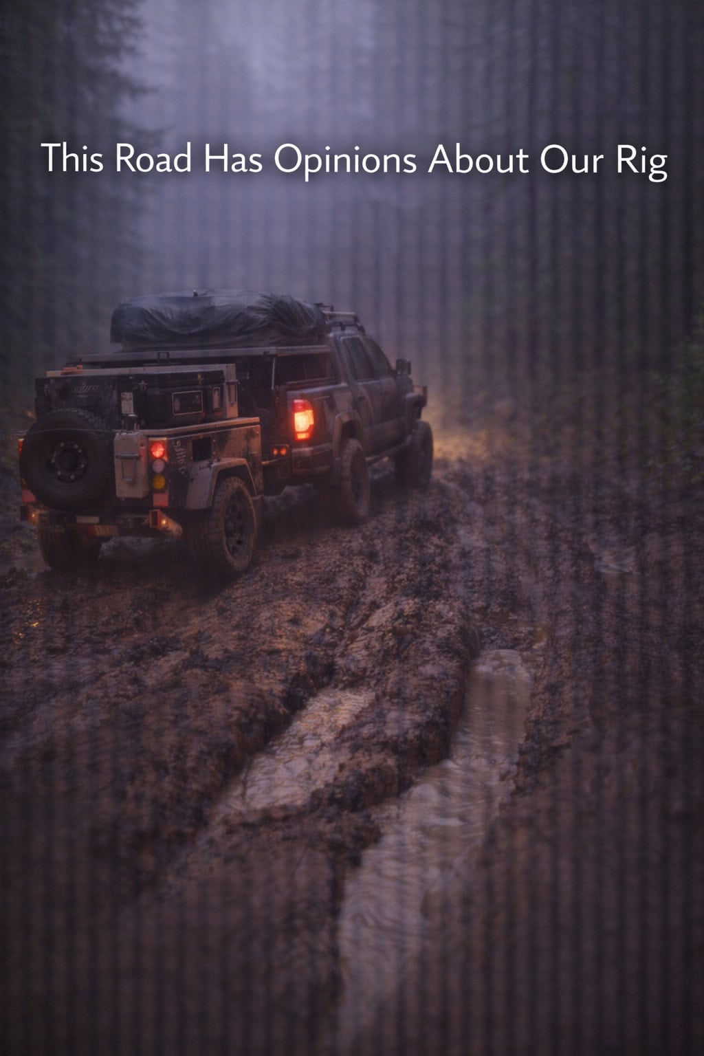 This Road Has Opinions About Our Rig
