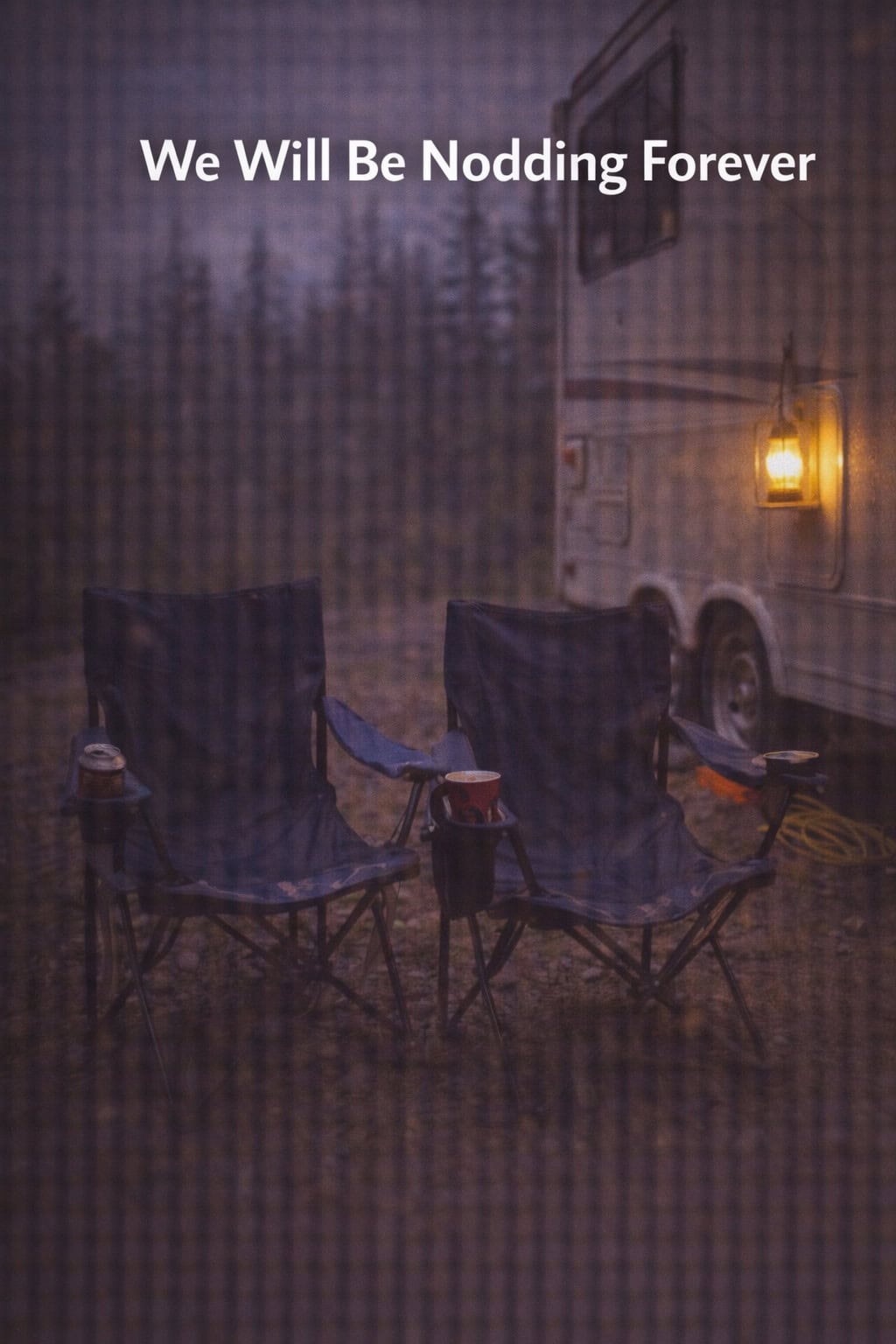 We Will Be Nodding Forever