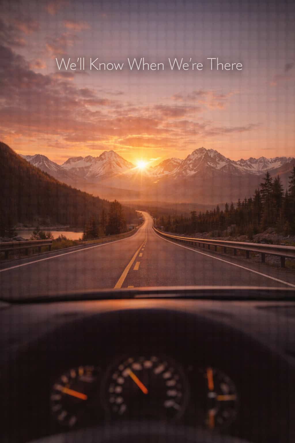 We’ll Know When We’re There