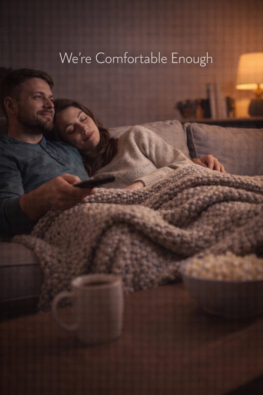 We’re Comfortable Enough