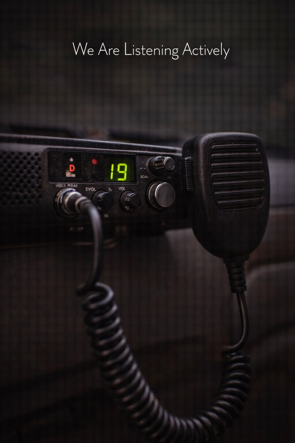 We Are Listening Actively